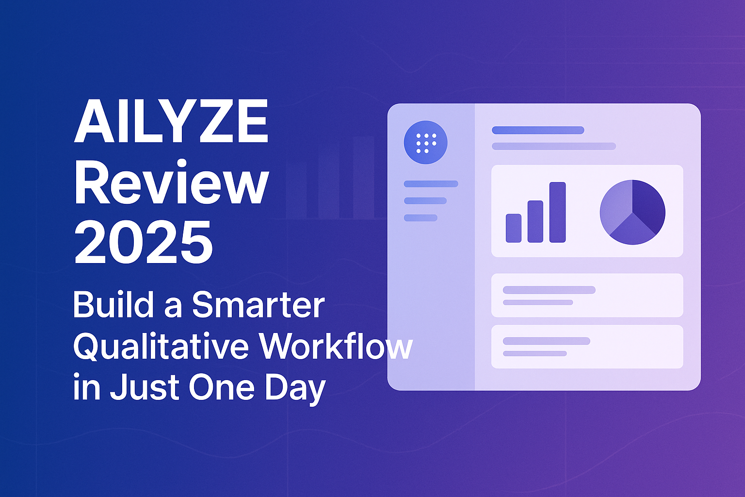 AILYZE Review 2025: Build a Smarter Qualitative Workflow in Just One Day